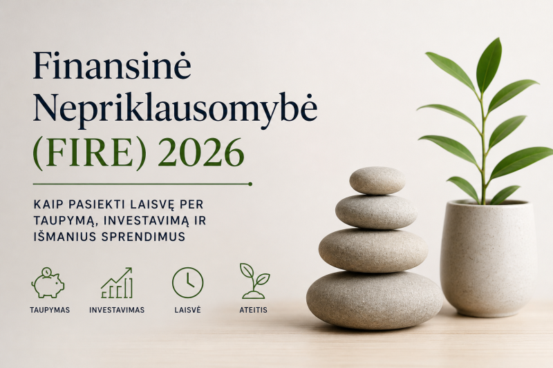 Finansinė nepriklausomybė (FIRE) 2026