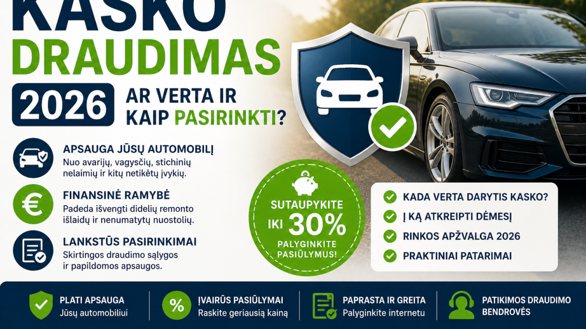 KASKO draudimas 2026: ar verta ir kaip pasirinkti?