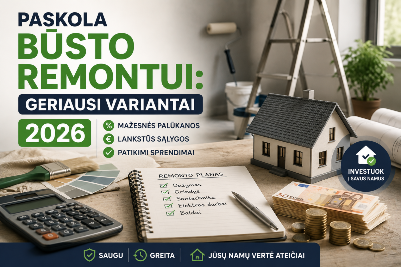 Paskola būsto remontui: geriausi variantai 2026